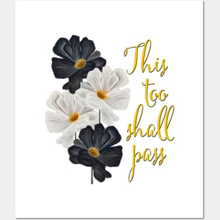 This too shall pass typography black and white flowers Posters and Art